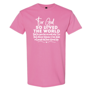 For God So Loved Tee