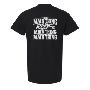 The Main Thing Tee